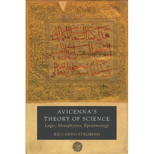 Avicenna's Theory of Science: Logic, Metaphysics, Epistemology Volume 4 - Hardcover