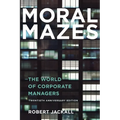 Moral Mazes: The World of Corporate Managers - Paperback