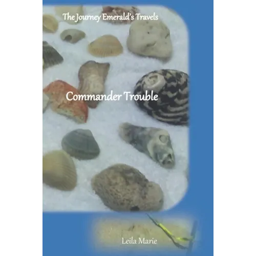 Commander Trouble: The Journey Emerald's Travels - Paperback