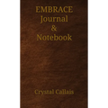 Embrace Journal & Notebook - Hardcover