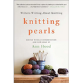 Knitting Pearls: Writers Writing about Knitting - Paperback