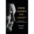 Steve Hansen: The Legacy - Hardcover