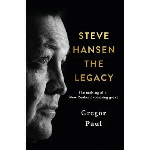 Steve Hansen: The Legacy - Hardcover