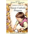 Children's Book of Classic Catholic Prayers - Paperback