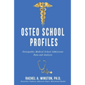 Osteo School Profiles: Osteopathic Medical School Admissions Data and Analysis - Paperback