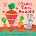I Love You a Bunch! - Board Book