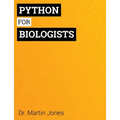 Python for Biologists: A complete programming course for beginners - Paperback