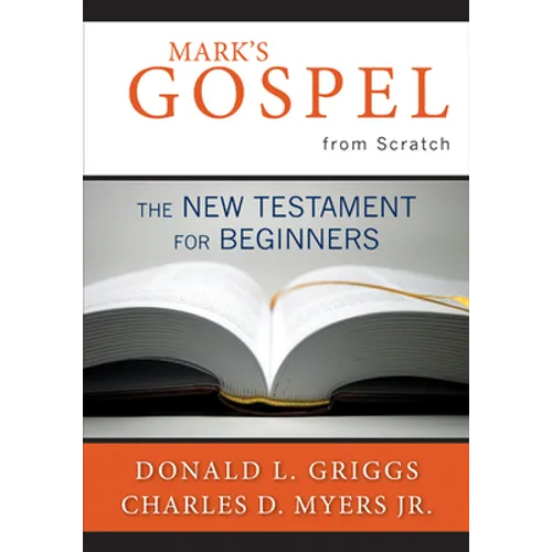 Mark's Gospel from Scratch: The New Testament for Beginners - Paperback