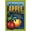 The Washington Apple: Orchards and the Development of Industrial Agriculture Volume 7 - Paperback
