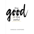 The Good in the Awful - Paperback