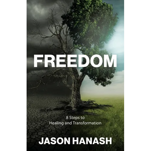 Freedom: 8 Steps to Healing and Transformation - Paperback