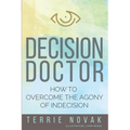 Decision Doctor: How to Overcome the Agony of Indecision - Paperback