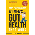 Simple Methods For Women's Gut Health That Work - Paperback