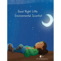 Good Night Little Environmental Scientist - Hardcover