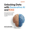 Unlocking Data with Generative AI and RAG: Enhance generative AI systems by integrating internal data with large language models using RAG - Paperback