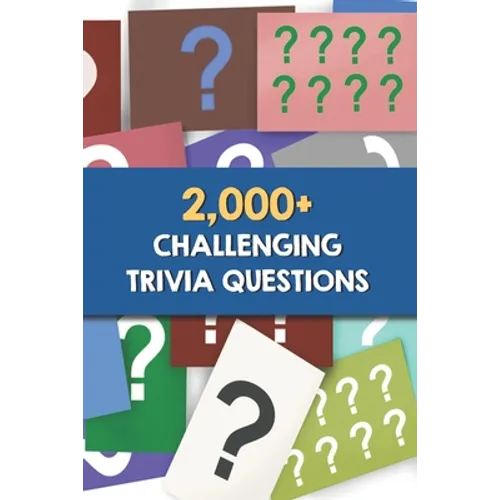 2,000+ Challenging Trivia Questions: Trivia Wednesday Night - Paperback