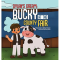 Dylan's Dream: Bucky at the County Fair - Hardcover
