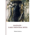 Maenads Early Dionysiac Rites - Paperback