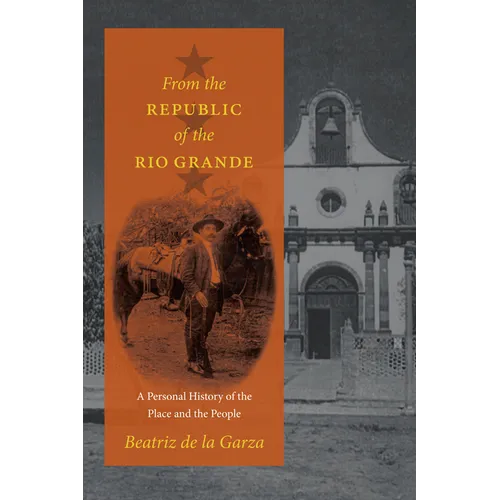 From the Republic of the Rio Grande: A Personal History of the Place and the People - Paperback