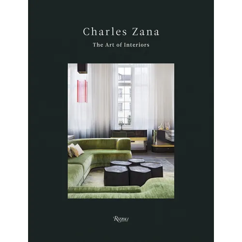 Charles Zana: The Art of Interiors - Hardcover