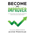 Become an Improver: A Challenge to Escape Average and Unleash Greatness - Paperback
