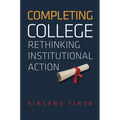 Completing College: Rethinking Institutional Action - Hardcover