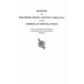 Roster of Soldiers from North Carolina in the American Revolution, with an Appendix Containing a Collection of Miscellaneous Records - Paperback