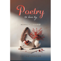 Poetry to Live By: Messages From the Heart - Paperback