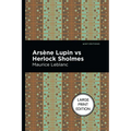 Arsene Lupin Vs Herlock Sholmes: Large Print Edition - Paperback