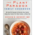 The Plant Paradox Family Cookbook: 80 One-Pot Recipes to Nourish Your Family Using Your Instant Pot, Slow Cooker, or Sheet Pan - Hardcover