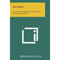 Alcohol: Its History, Folklore, Effect On The Human Body - Paperback