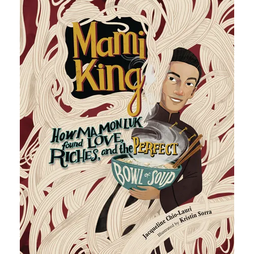 Mami King: How Ma Mon Luk Found Love, Riches, and the Perfect Bowl of Soup - Hardcover
