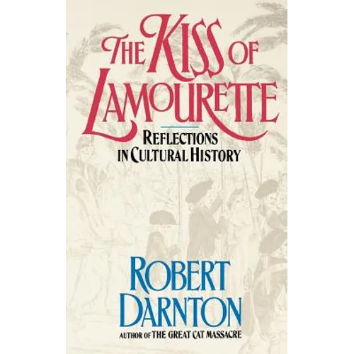 The Kiss of Lamourette: Reflections in Cultural History - Paperback