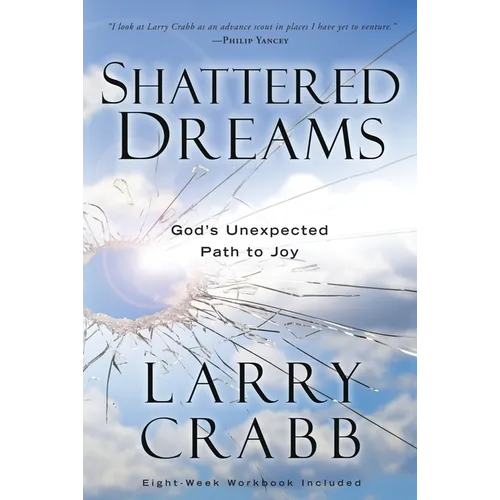 Shattered Dreams: God's Unexpected Path to Joy - Paperback