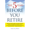 The 5 Years Before You Retire - Paperback