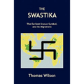 The Swastika: The Earliest Known Symbol, and Its Migrations - Paperback