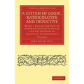 A System of Logic, Ratiocinative and Inductive - Volume 2 - Paperback