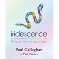 iridescence: Finding your colours and living your story - Paperback