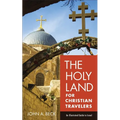 The Holy Land for Christian Travelers: An Illustrated Guide to Israel - Paperback