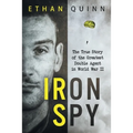 Iron Spy: The True Story of the Greatest Double Agent in World War II - Paperback