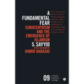 A Fundamental Fear: Eurocentrism and the Emergence of Islamism - Paperback