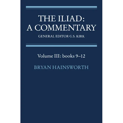 The Iliad: A Commentary: Volume 3, Books 9-12 - Paperback