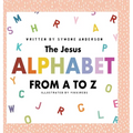 The Jesus Alphabet - Hardcover