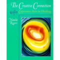 The Creative Connection: Expressive Arts as Healing - Paperback