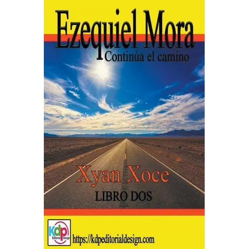 Ezequiel Mora y sus andanzas, continua el camino - Paperback