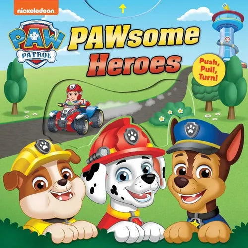 Paw Patrol: Pawsome Heroes!: Push-Pull-Turn - Board Book