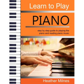 Learn to Play Piano: Step by step guide to playing the piano Perfect for young people - early teens or older juniors - Paperback