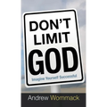 Don't Limit God: Imagine Yourself Successful - Hardcover
