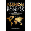 Fashion Beyond Borders: Exploring The Global Fashion Industry Manufacturing - Hardcover