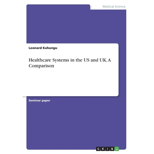 Healthcare Systems in the US and UK. A Comparison - Paperback